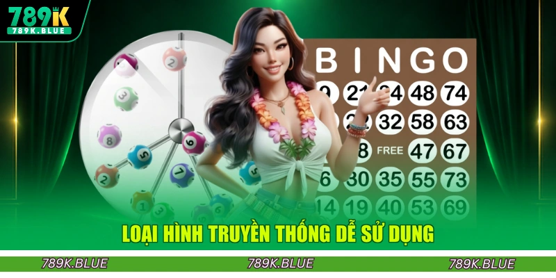Loại hình truyền thống dễ sử dụng